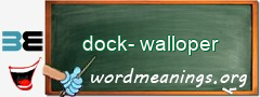 WordMeaning blackboard for dock-walloper